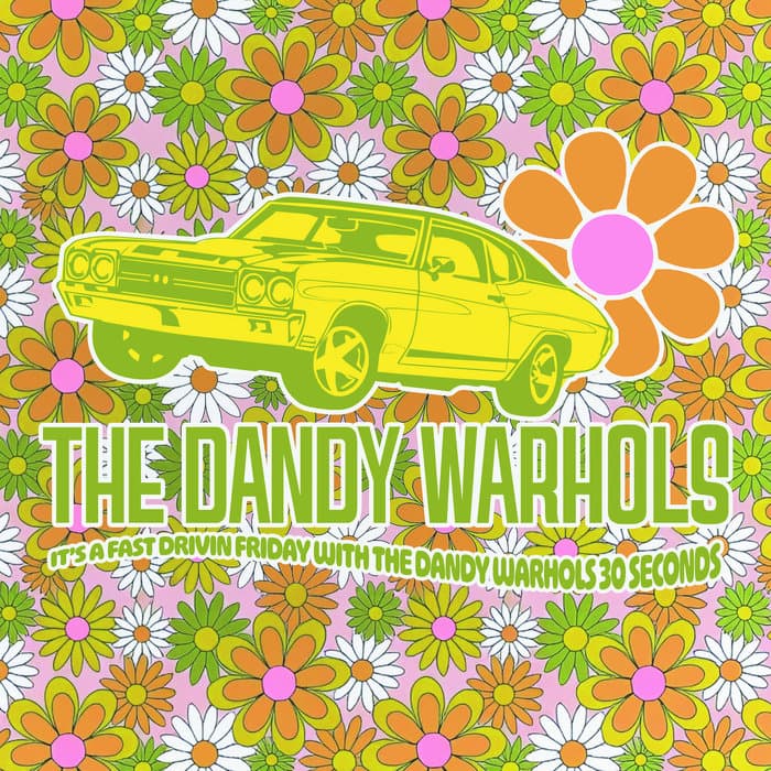 Fast Driving Friday by The Dandy Warhols