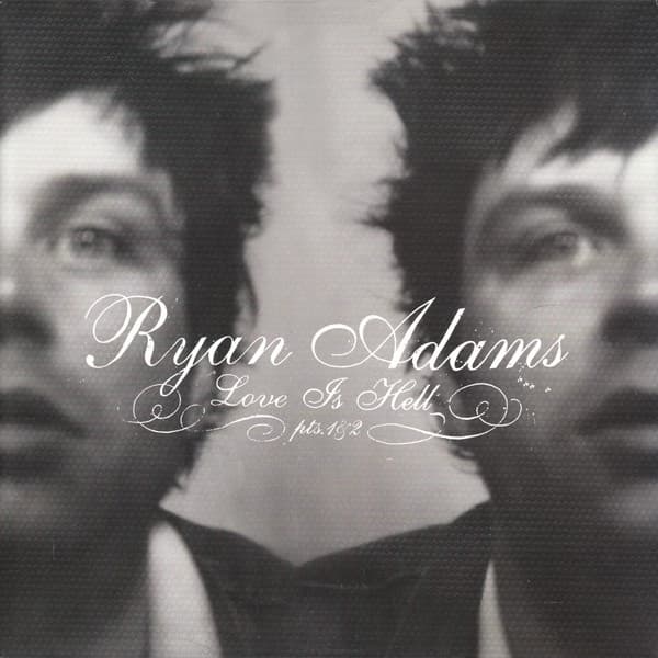 Love Is Hell by Ryan Adams