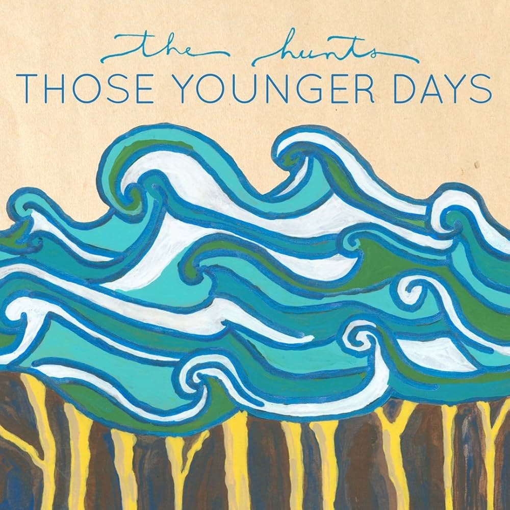 Those Younger Days by The Hunts